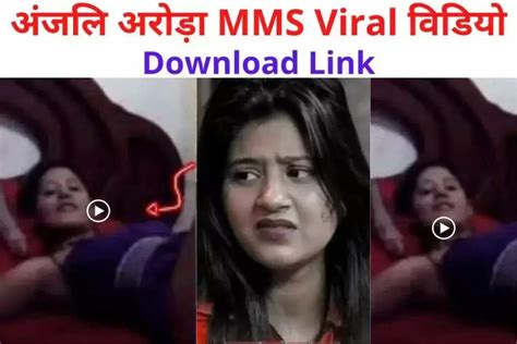 anjalai arora mms|Anjali Arora MMS Video Leak Controversy: Actress Files。